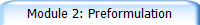 Module 2: Preformulation